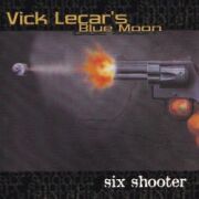 VICK LECAR'S BLUE MOON (US) / Six Shooter