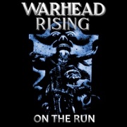 WARHEAD RISING (US) / On The Run
