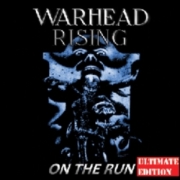WARHEAD RISING (US) / On The Run - Ultimate Edition