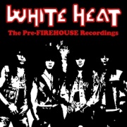 WHITE HEAT (US) / The Pre-FIREHOUSE Recordings (2CD) (collector's item)