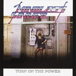 MINDLESS SINNER (Sweden) / Turn On The Power + 4 (2023 reissue)