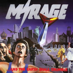 MIRAGE (Denmark) / ...And The Earth Shall Crumble + 2 (2023 reissue)