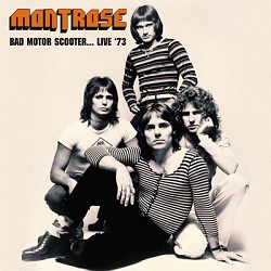 MONTROSE (US) / Bad Motor Scooter... Live '73 (collector's item)