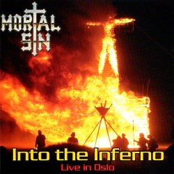 MORTAL SIN (Australia) / Into The Inferno - Live In Oslo