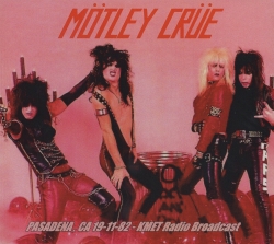 MOTLEY CRUE (US) / PASADENA, CA 19-11-82 - KMET Radio Broadcast (collector's item)