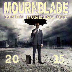MOURNBLADE (UK) / Time's Running Out 2015