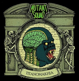 MUTANT SQUAD (Spain) / Titanomakhia