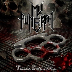 MY FUNERAL (Finland) / Thrash Destruction