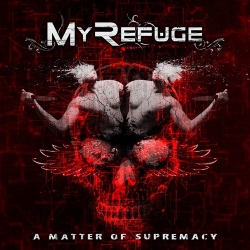 MY REFUGE (Italy) / A Matter Of Supremacy