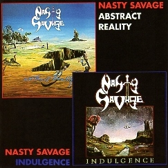 NASTY SAVAGE (US) / Indulgence + Abstract Reality (Brazil edition)