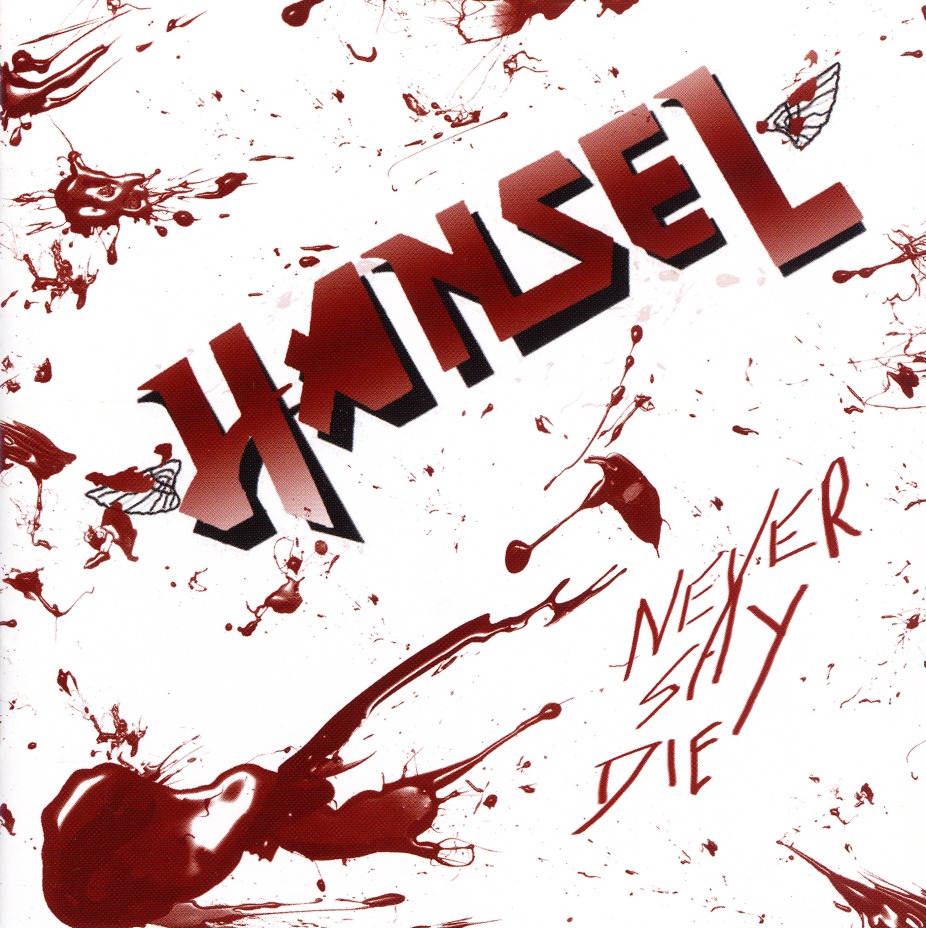 HANSEL (Australia) / Never Say Die