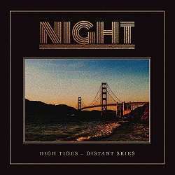 NIGHT (Sweden) / High Tides - Distant Skies