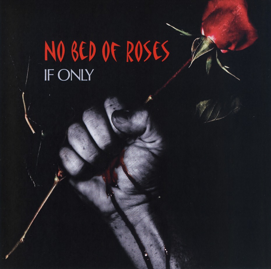 IF ONLY (UK) / No Bed Of Roses + 2 (2010 reissue)