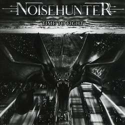 NOISEHUNTER (Germany) / Time To Fight + 4 (Brazil edition)