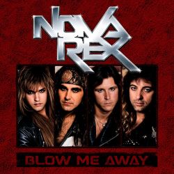NOVA REX (US) / Blow Me Away - 35th Anniversary Edition