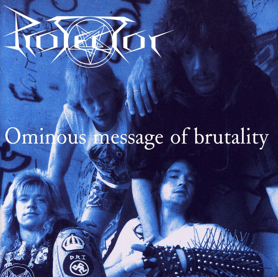 PROTECTOR (Germany) / Ominous Message Of Brutality
