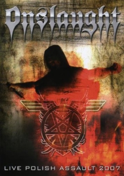 ONSLAUGHT (UK) / Live Polish Assault 2007 (Limited DVD+CD)