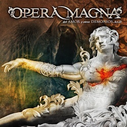 OPERA MAGNA (Spain) / Del Amor Y Otros Demonios - Acto II
