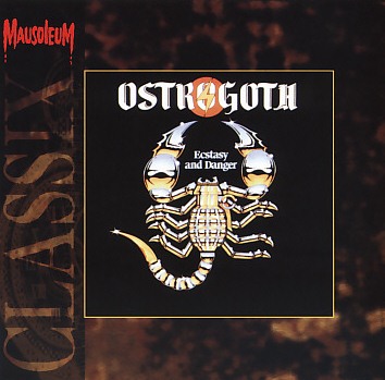 OSTROGOTH (Belgium) / Ecstasy And Danger (Mausoleum Classix)