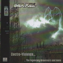 OVERKILL (US) / Electro-Violence... The Legendary Broadcasts And More (collector's item)