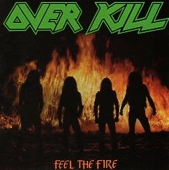 OVERKILL (US) / Feel The Fire (Brazil edition)
