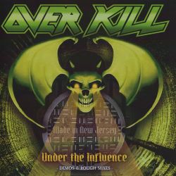 OVERKILL (US) / Under The Influence - Demos & Rough Mixes - (collector's item)