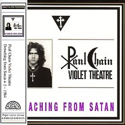 PAUL CHAIN VIOLET THEATRE (Italy) / Detaching From Satan + 2