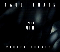 PAUL CHAIN VIOLET THEATRE (Italy) / Opera 4th