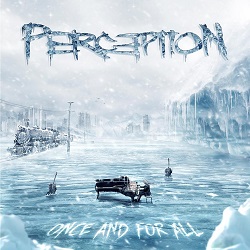 PERC3PTION (Brazil) / Once And For All