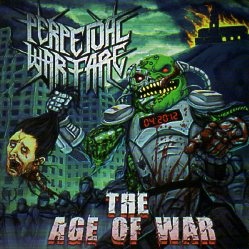 PERPETUAL WARFARE(Colombia) / The Age Of War + 3