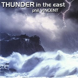 PHIL VINCENT (US) / Thunder In The East