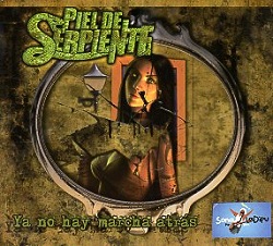 PIEL DE SERPIENTE (Spain) / Ya No Hay Marcha Atras