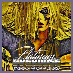 PLATINUM OVERDOSE (US) / Standing On The Edge Of The Night