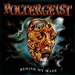 POLTERGEIST (Switzerland) / Behind My Mask + 5 (2015 reissue)
