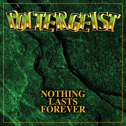 POLTERGEIST (Switzerland) / Nothing Lasts Forever + 7 (Deluxe Edition)