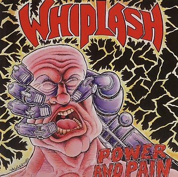 WHIPLASH (US) / Power And Pain + Ticket To Mayhem