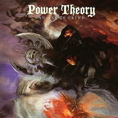 POWER THEORY (US) / An Axe To Grind