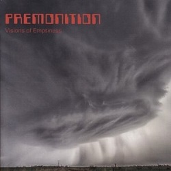 PREMONITION (US/Texas) / Visions Of Emptiness