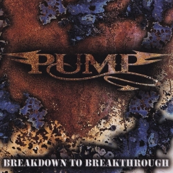 PUMP (Germany) / Breakdown To Breakthrough