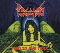 PURGATORY (US) / Tied To The Trax + Purgatory (collector's item)