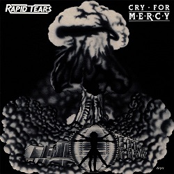 RAPID TEARS (Canada) / Cry For Mercy + 2