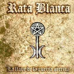RATA BLANCA (Argentina) / La Llave De La Puerta Secreta