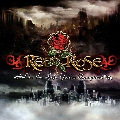 RED ROSE (Israel) / Live The Life You've Imagined