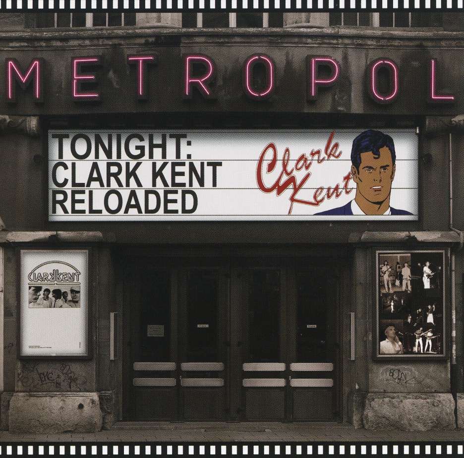 CLARK KENT (Germany) / Reloaded