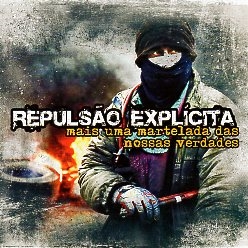 REPULSAO EXPLICITA (Brazil) / Mais Uma Martelada Das Nossas Verdades