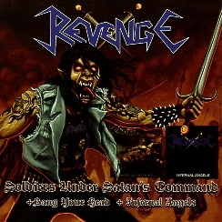 REVENGE (Colombia) / Soldiers Under Satan's Command + Bang Your Head + Infernal Angels