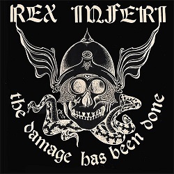REX INFERI (Italy) / The Damage Has Been Done