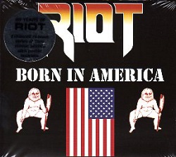 RIOT (US) / Born In America (2015 reissue)