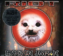 RIOT (US) / Live In Japan "Riot In Japan - Live!" (2015 reissue)