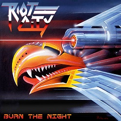 RIOT CITY (Canada) / Burn The Night